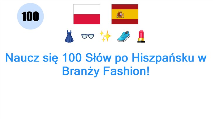 Naucz się 100 Słów po Hiszpańsku w Branży Fashion!